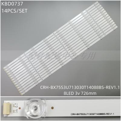 14PCS x LED Backlight Strip for H75BE7410 75RGE 75R6E4 75R7070E2 75R6E1 75R7E2 CRH-BX75S3U713030T14088BS 8Leds 726MM